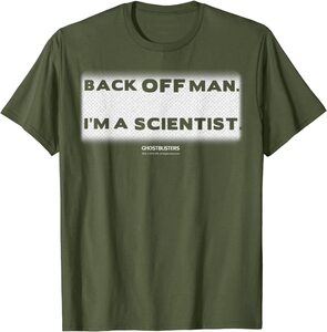 Camiseta Cazafantasmas Retrocede tío, Soy un Científico